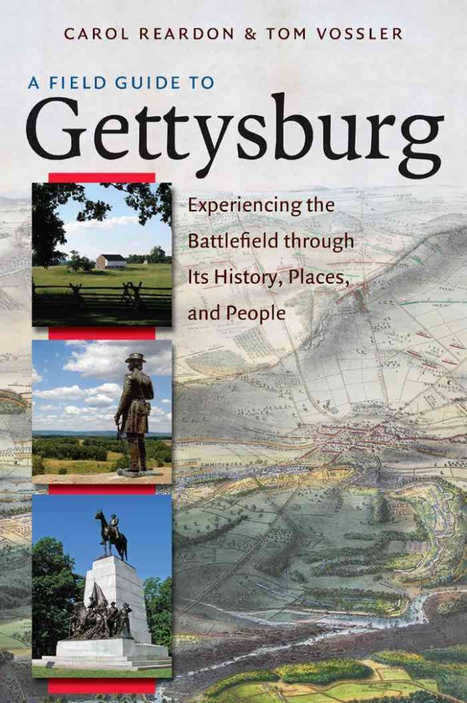 A Field Guide to Gettysburg by Carol Reardon and Tom Vossler — book cover