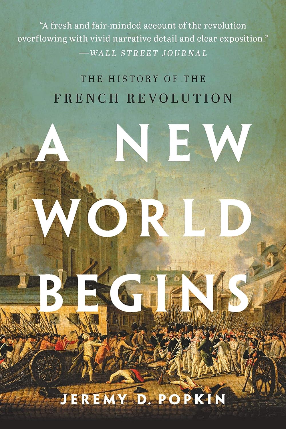 A New World Begins: The History of the French Revolution by Jeremy D. Popkin — book cover