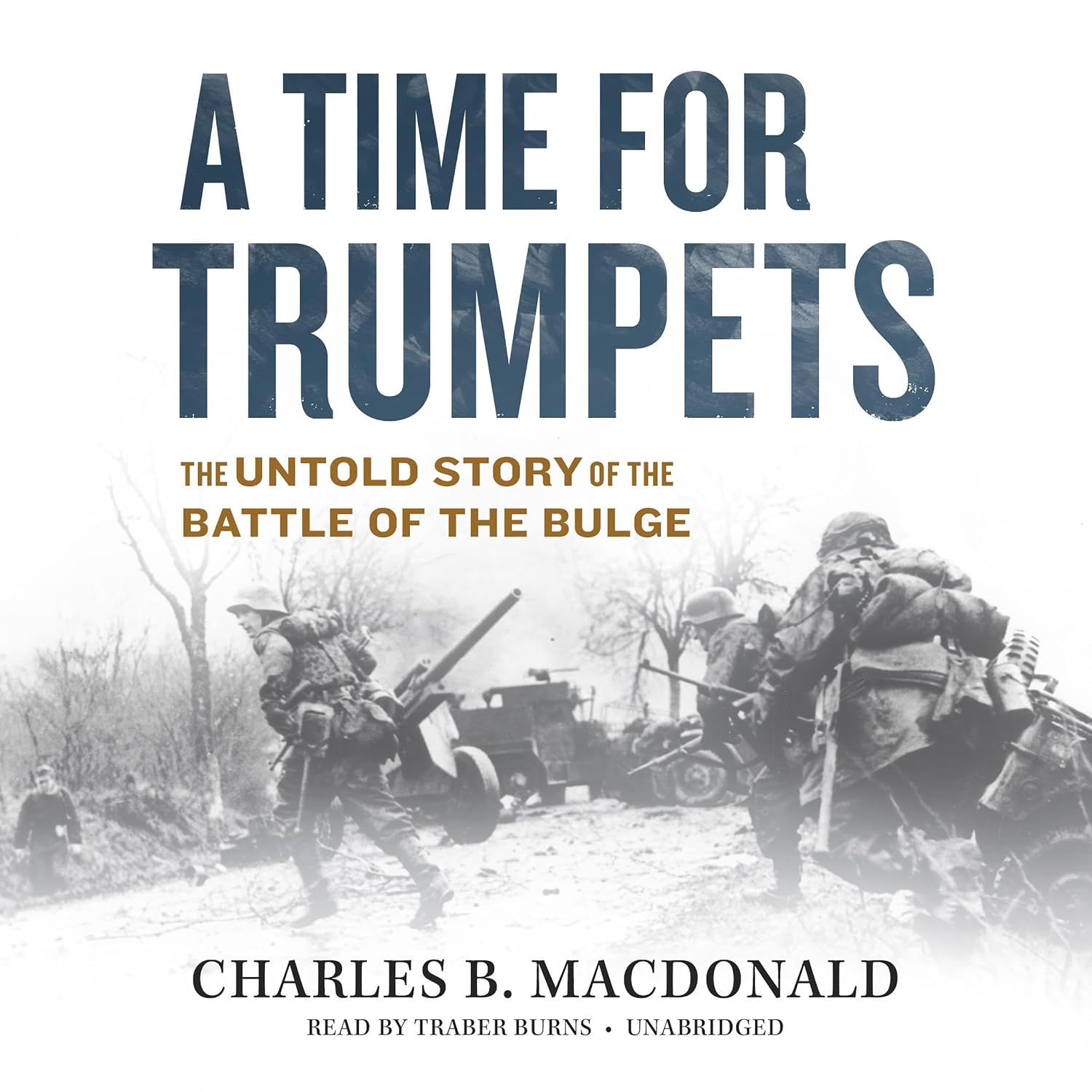 A Time for Trumpets: The Untold Story of the Battle of the Bulge by Charles B. MacDonald — book cover