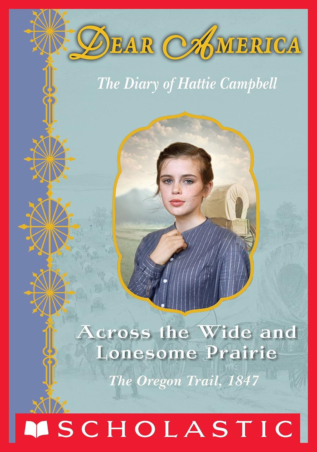 Across the Wide and Lonesome Prairie: The Oregon Trail Diary of Hattie Campbell by Kristiana Gregory — book cover
