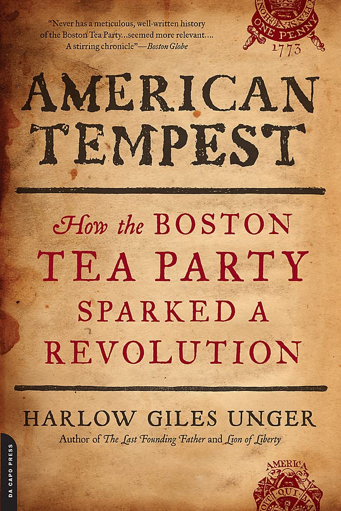 American Tempest: How the Boston Tea Party Sparked a Revolution by Harlow Giles Unger — book cover