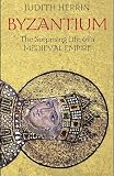 Byzantium: The Surprising Life of a Medieval Empire by Judith Herrin — book cover