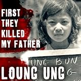 First They Killed My Father: A Daughter of Cambodia Remembers by Loung Ung — book cover
