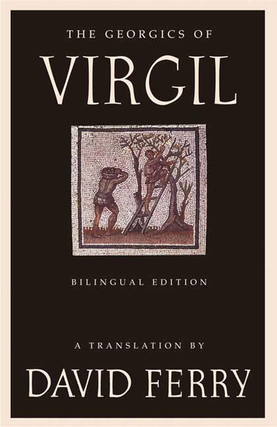 Best Georgics translation - David Ferry FSG bilingual edition
