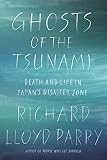 Ghosts of the Tsunami: Death and Life in Japan's Disaster Zone by Richard Lloyd Parry — book cover