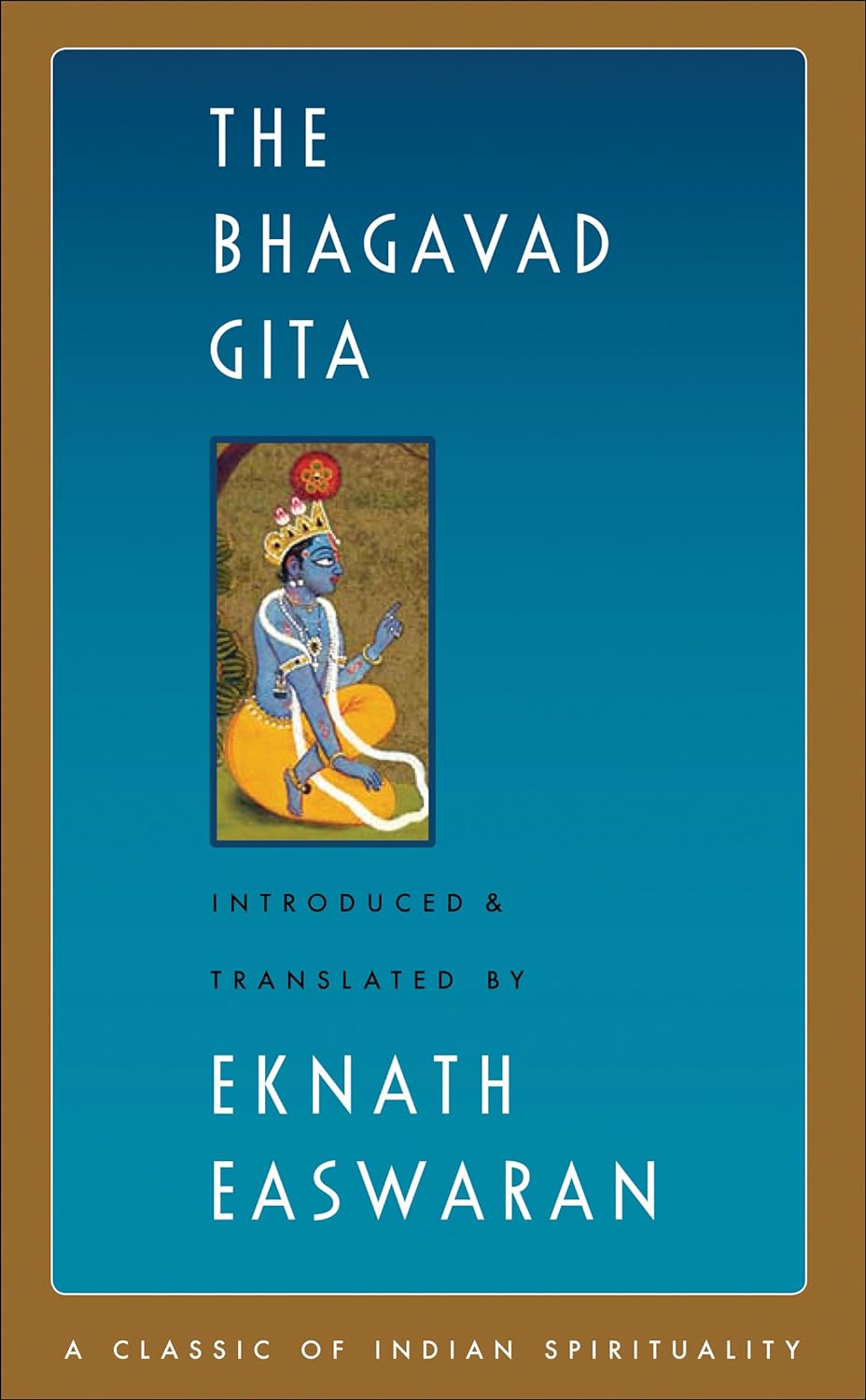 The Bhagavad Gita - Eknath Easwaran translation Nilgiri Press