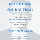 Hellhound on His Trail: The Stalking of Martin Luther King, Jr. and the International Hunt for His Assassin by Hampton Sides — book cover