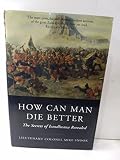 How Can Man Die Better: The Secrets of Isandlwana Revealed by Mike Snook — book cover