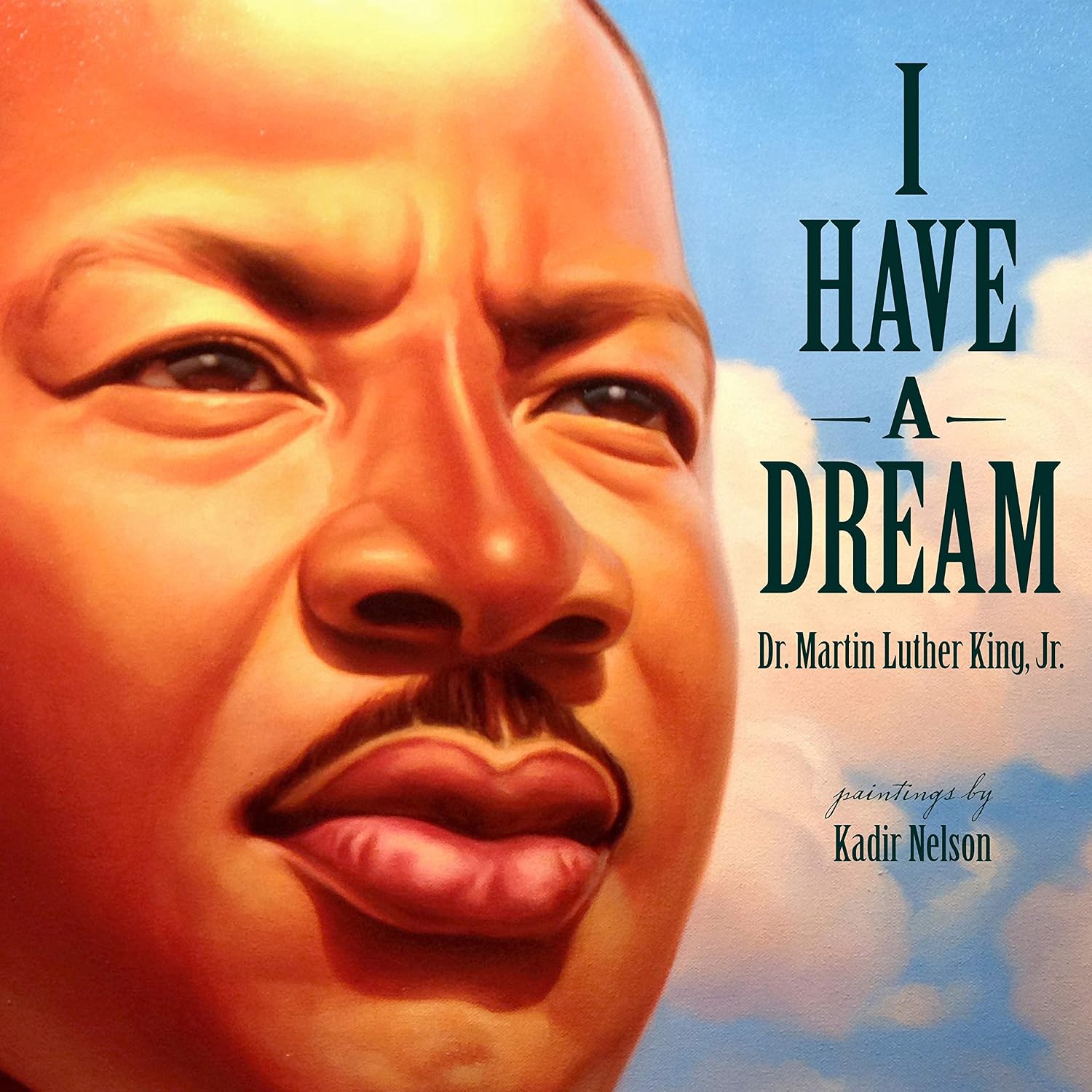 I Have a Dream by Martin Luther King Jr. (illustrated by Kadir Nelson) — book cover