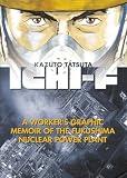 Ichi-F: A Worker's Graphic Memoir of the Fukushima Nuclear Power Plant by Kazuto Tatsuta — book cover