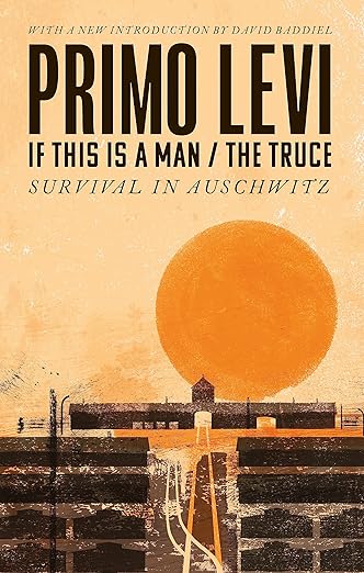 If This Is a Man / The Truce - Primo Levi, Stuart Woolf translation Abacus