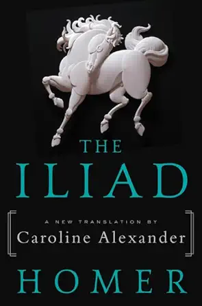 Caroline Alexander Iliad translation - Ecco Press