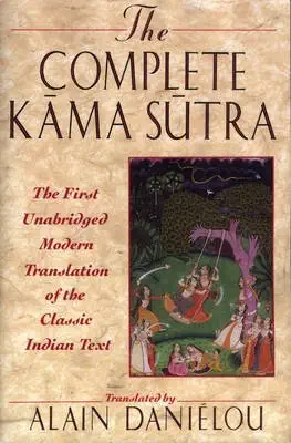 The Complete Kama Sutra translation by Alain Daniélou - Inner Traditions