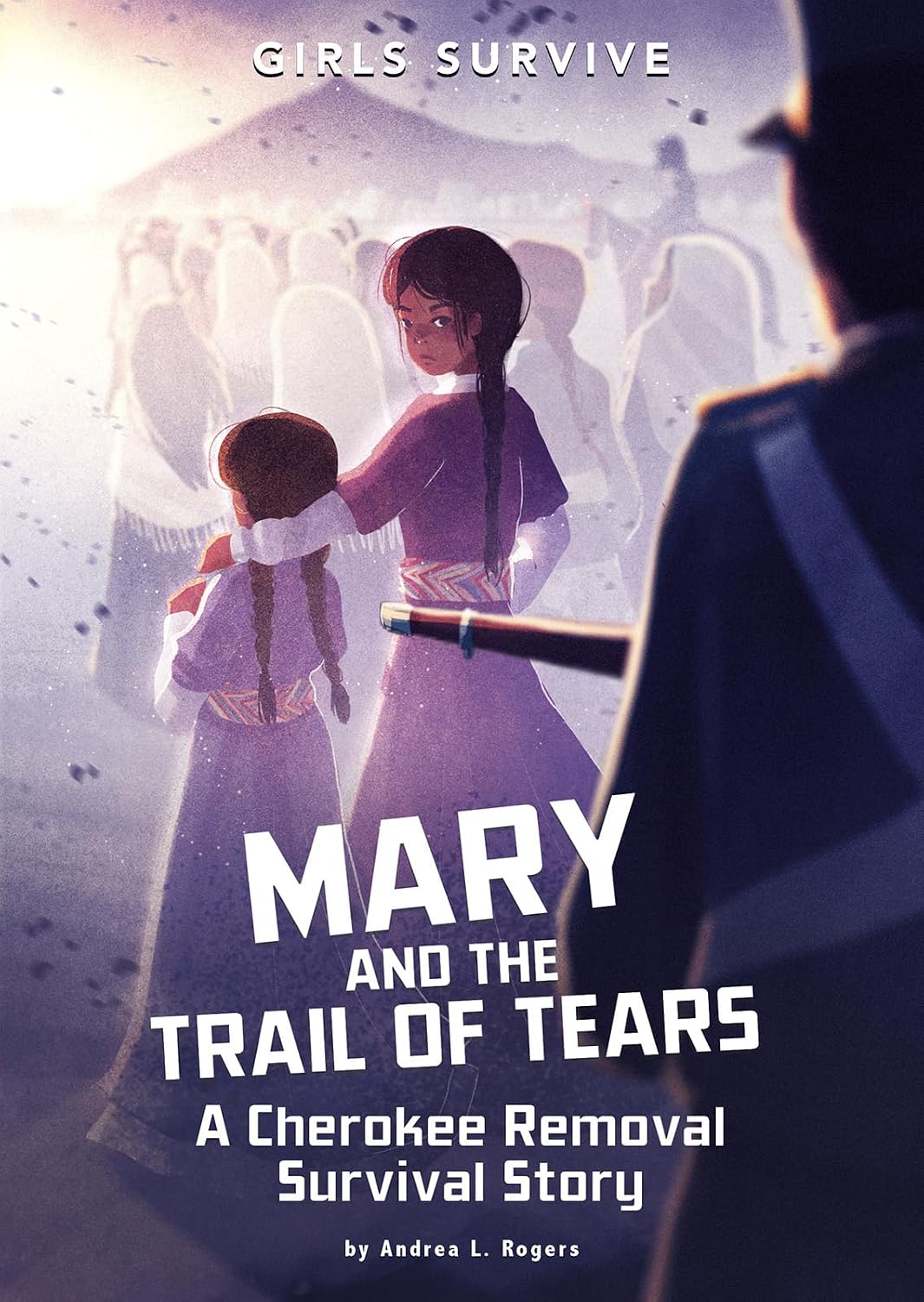 Mary and the Trail of Tears: A Cherokee Removal Survival Story by Andrea L. Rogers — book cover