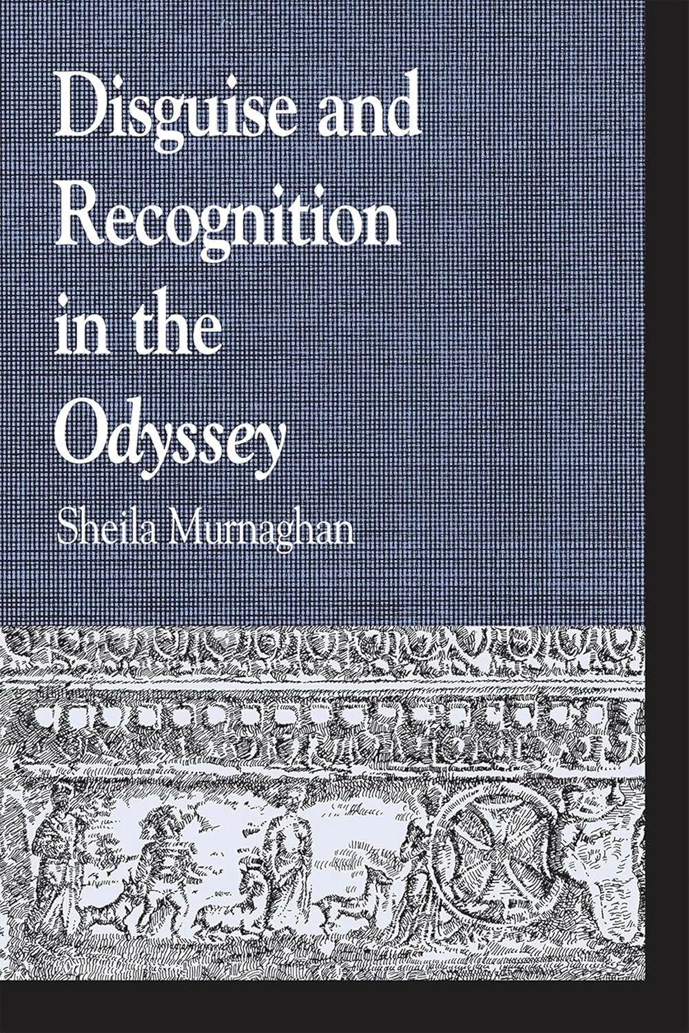 Disguise and Recognition in the Odyssey - Sheila Murnaghan