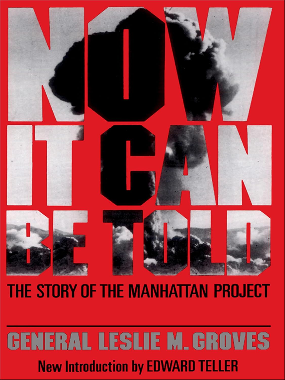 Now It Can Be Told: The Story of the Manhattan Project by Leslie R. Groves — book cover