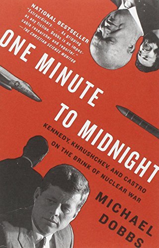 One Minute to Midnight: Kennedy, Khrushchev, and Castro on the Brink of Nuclear War by Michael Dobbs — book cover