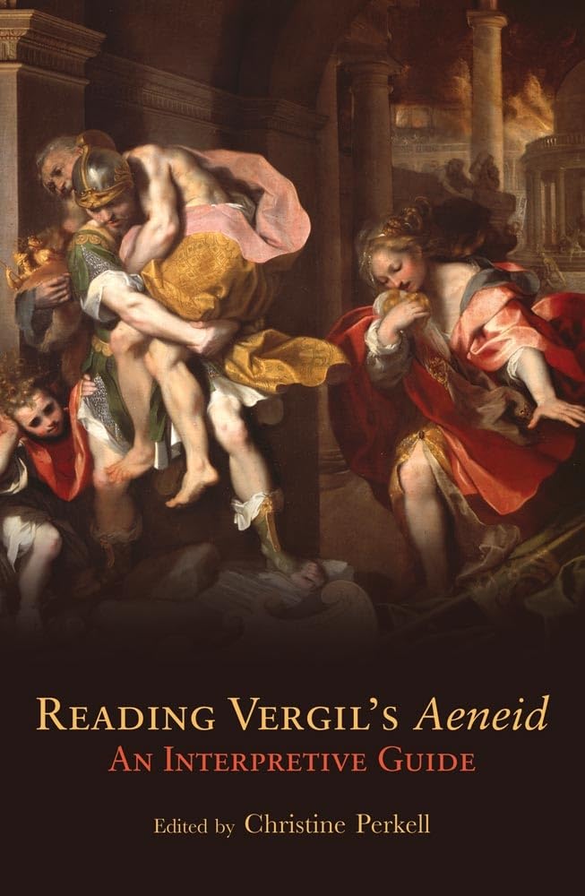 Reading Vergil's Aeneid: An Interpretive Guide - Christine Perkell