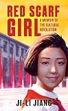 Red Scarf Girl: A Memoir of the Cultural Revolution by Ji-li Jiang — book cover