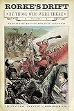 Rorke's Drift: By Those Who Were There by Mike Snook — book cover
