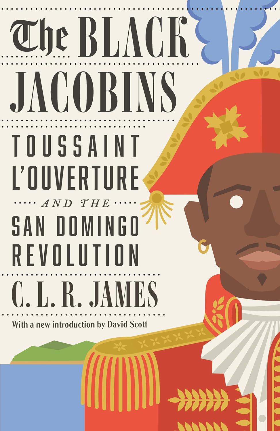 The Black Jacobins: Toussaint L'Ouverture and the San Domingo Revolution by C.L.R. James — book cover