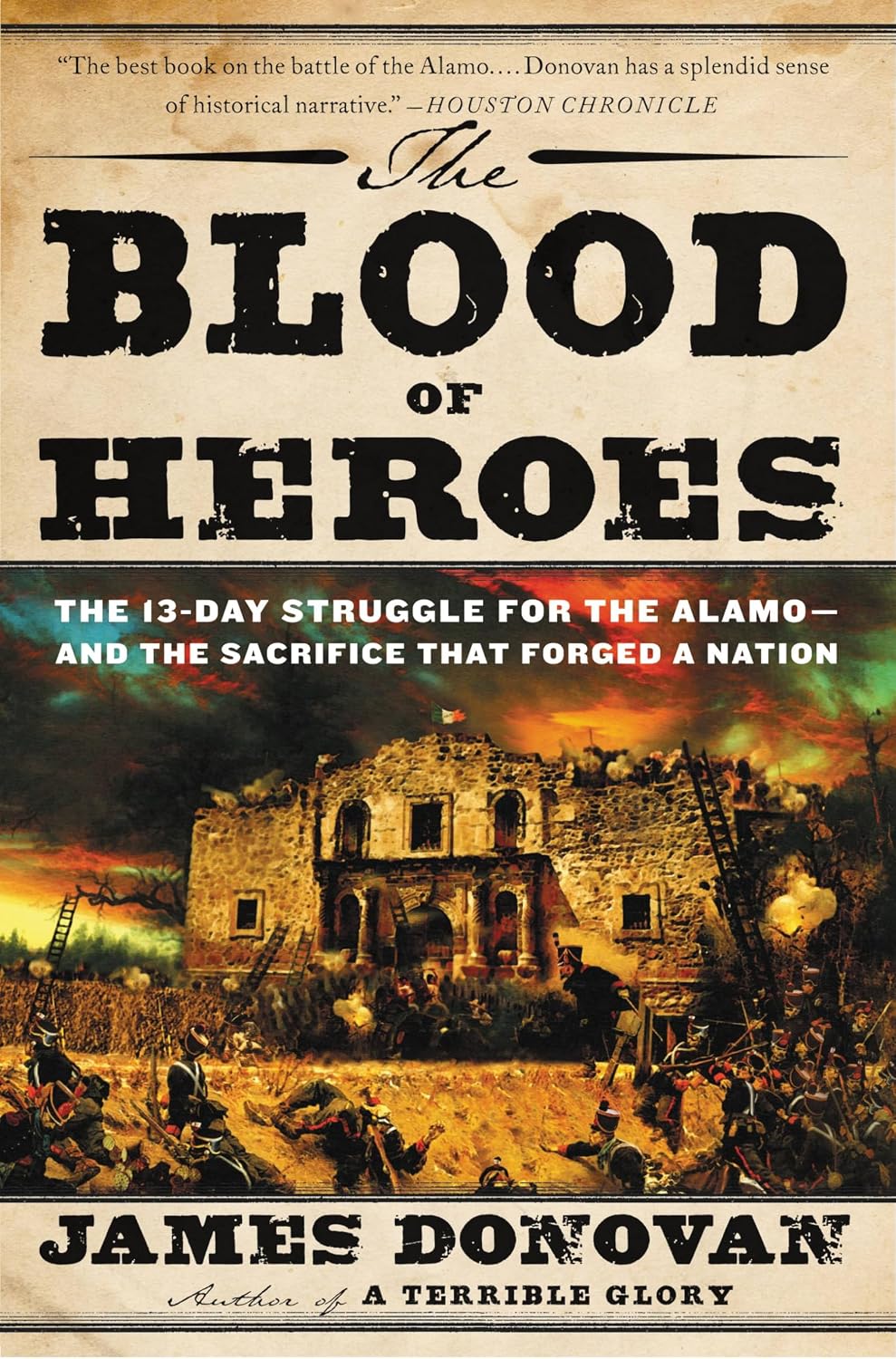 The Blood of Heroes: The 13-Day Struggle for the Alamo—and the Sacrifice That Forged a Nation by James Donovan — book cover