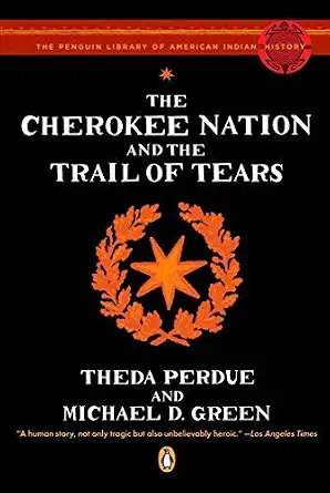 The Cherokee Nation and the Trail of Tears by Theda Perdue and Michael D. Green — book cover