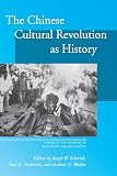The Chinese Cultural Revolution as History by Joseph W. Esherick, Paul G. Pickowicz, and Andrew G. Walder (editors) — book cover