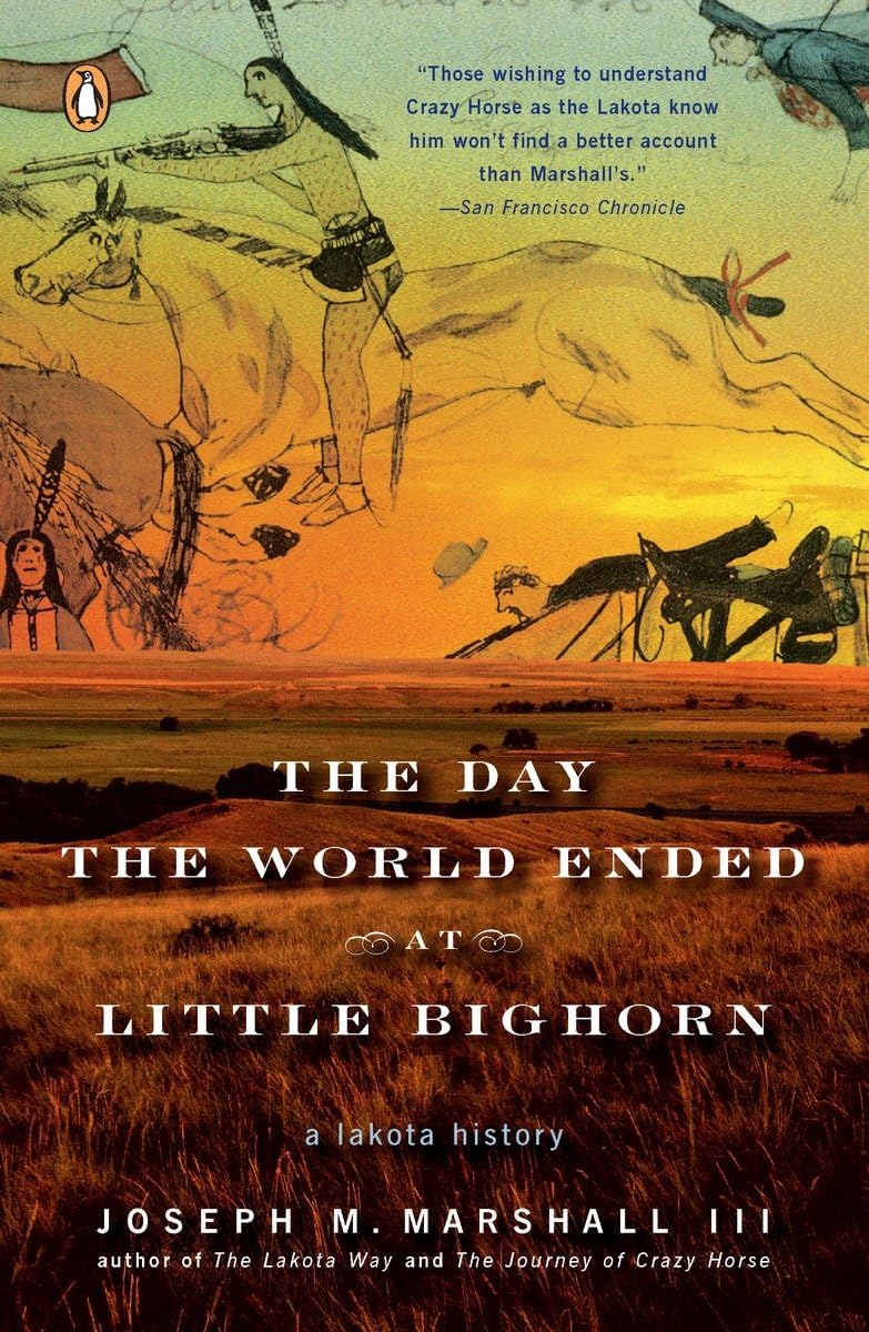 The Day the World Ended at Little Bighorn: A Lakota History by Joseph M. Marshall III — book cover