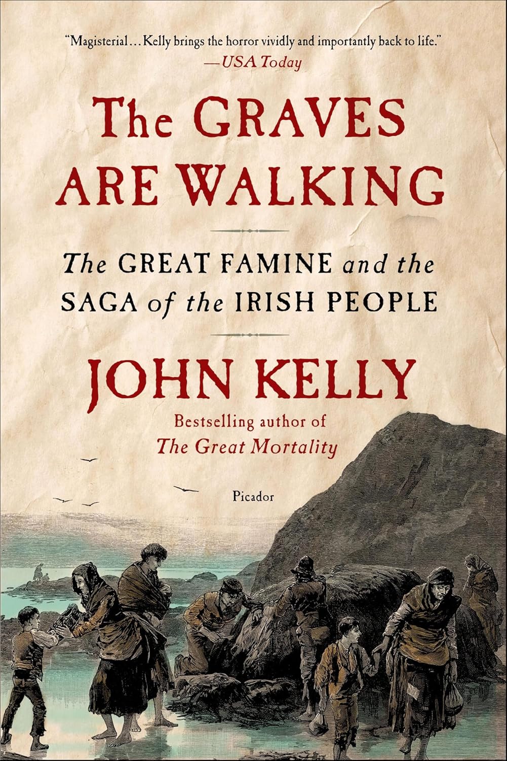 The Graves Are Walking: The Great Famine and the Saga of the Irish People by John Kelly — book cover