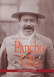 The Life and Times of Pancho Villa by Friedrich Katz — book cover