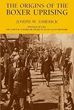 The Origins of the Boxer Uprising by Joseph W. Esherick — book cover