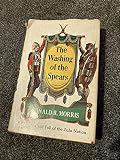 The Washing of the Spears: A History of the Rise of the Zulu Nation under Shaka and Its Fall in the Zulu War of 1879 by Donald R. Morris — book cover