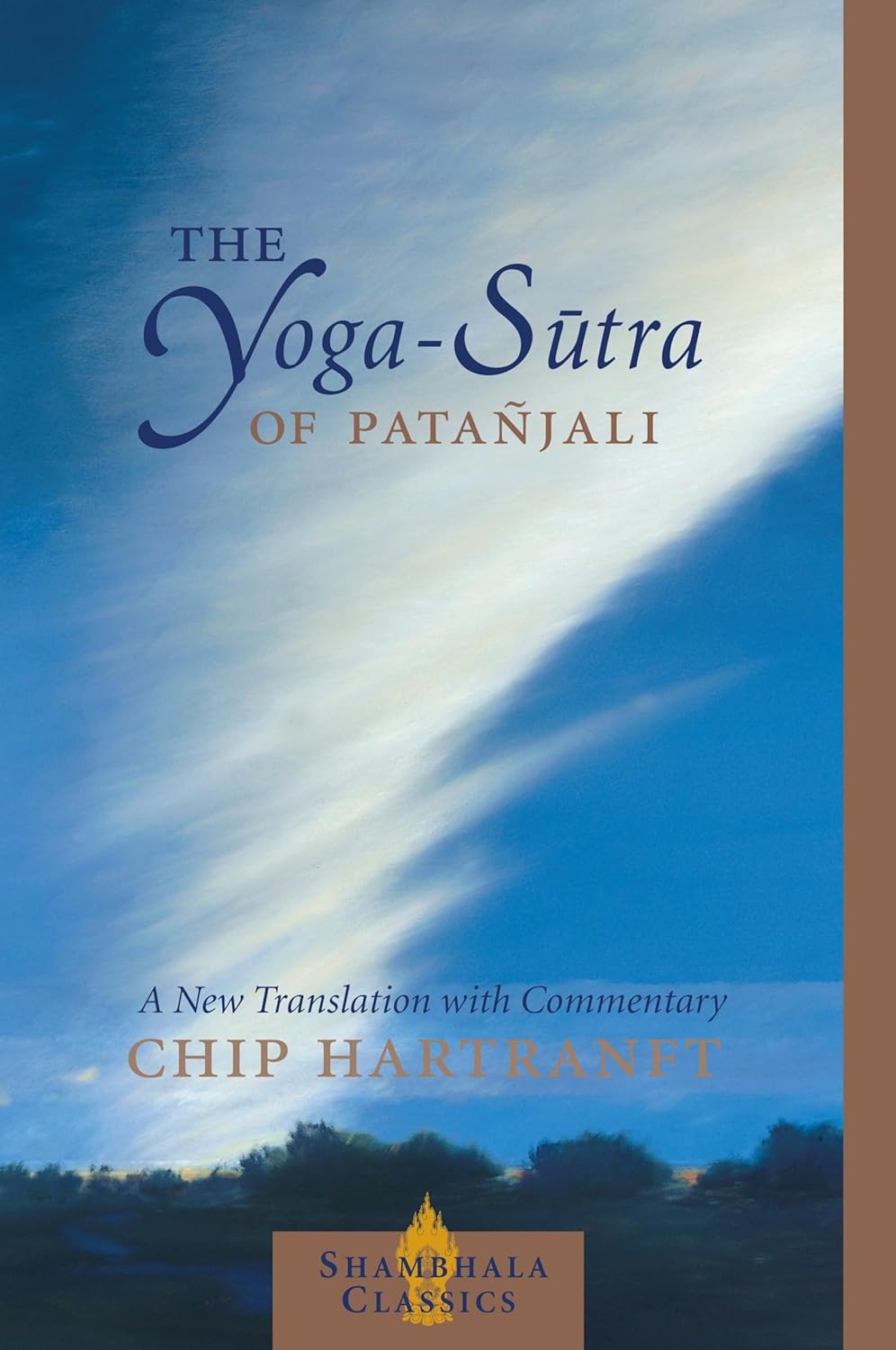 The Yoga-Sutra of Patanjali translation by Chip Hartranft - Shambhala Classics