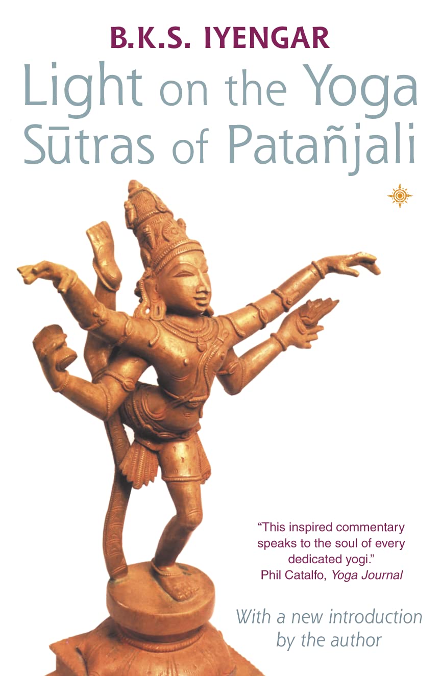 Light on the Yoga Sutras of Patanjali by B.K.S. Iyengar