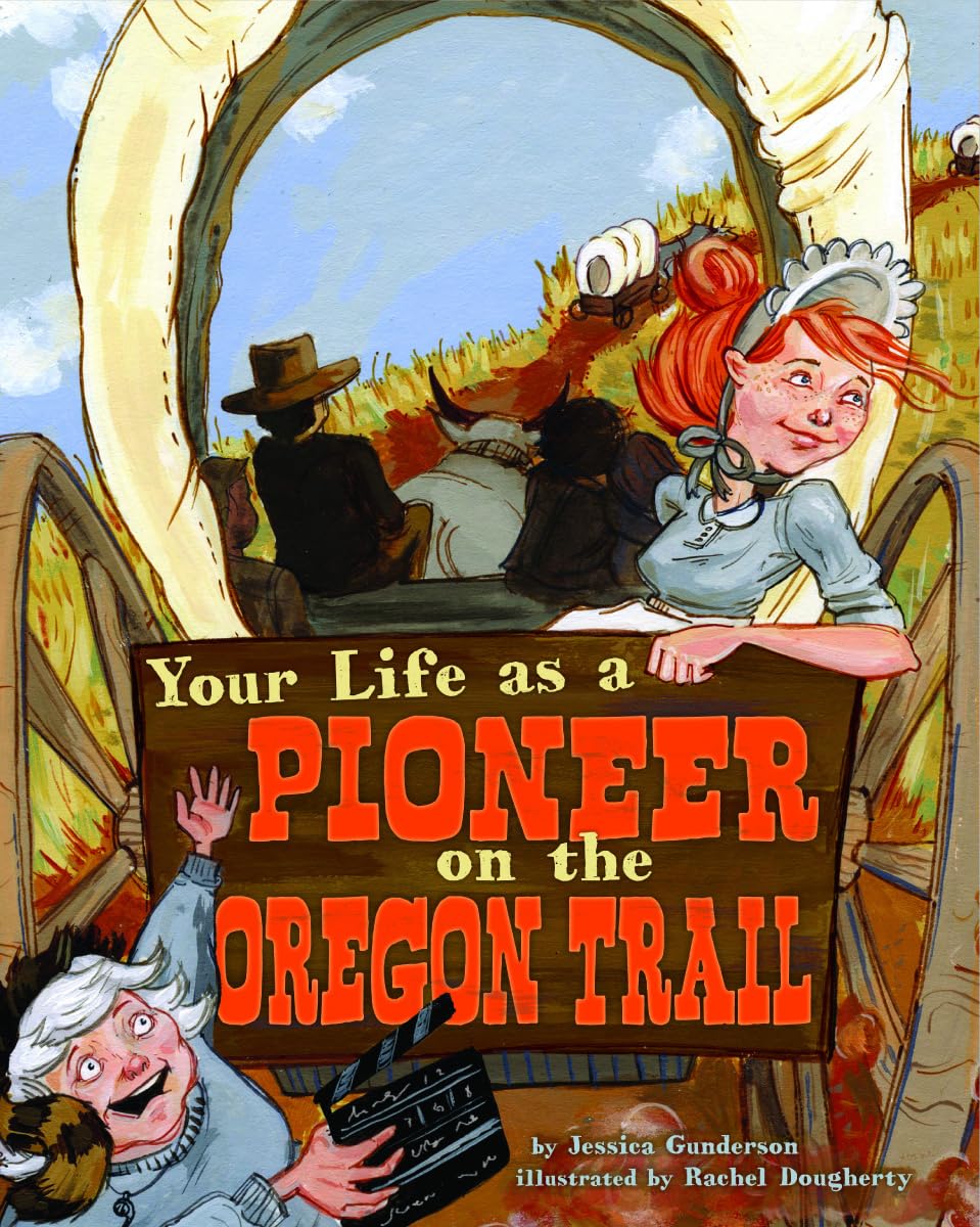 Your Life as a Pioneer on the Oregon Trail by Jessica Gunderson — book cover