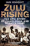 Zulu Rising: The Epic Story of iSandlwana and Rorke's Drift by Ian Knight — book cover